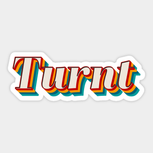 Turnt Sticker